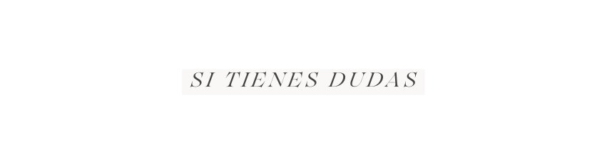 si tienes dudas